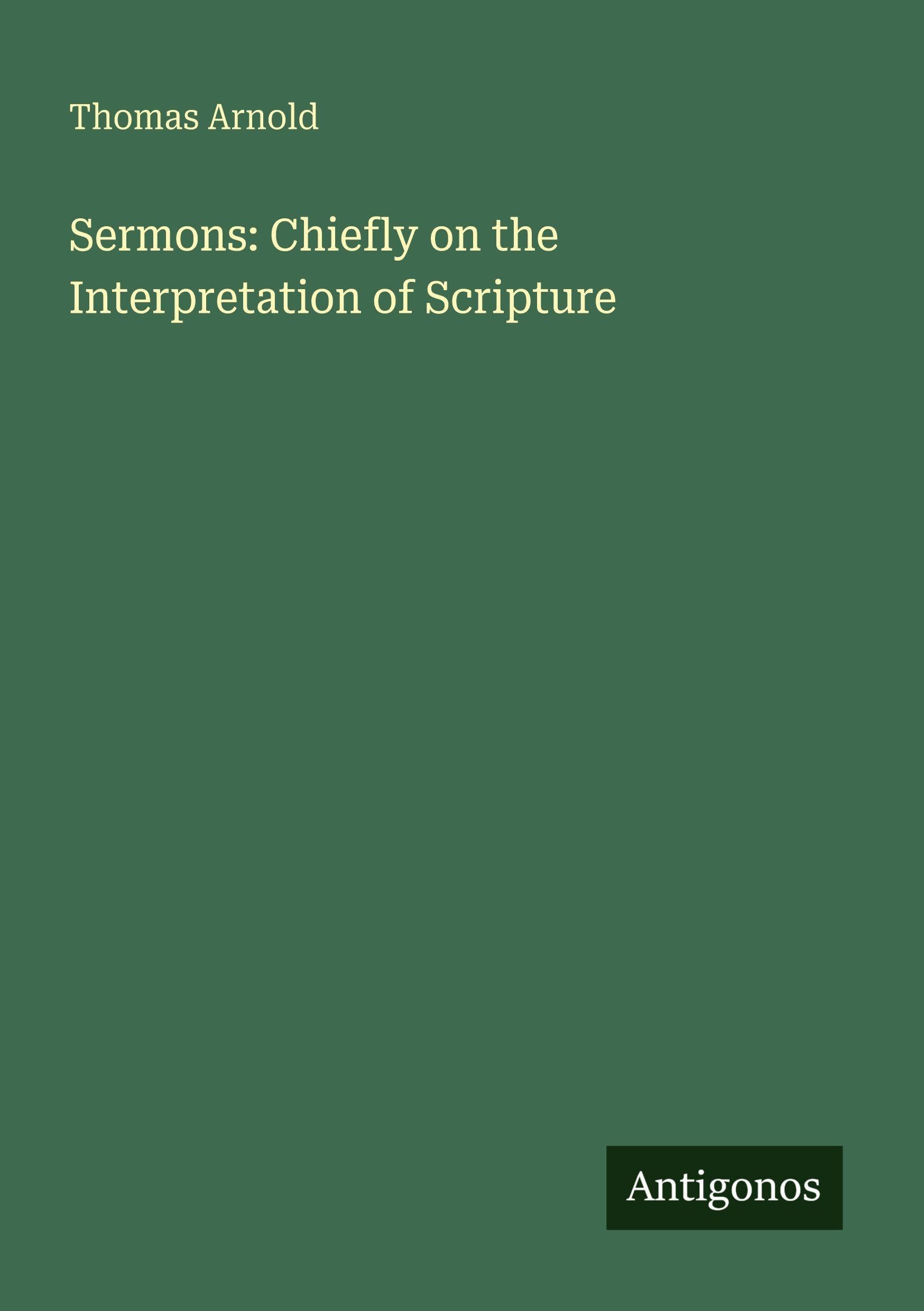 Sermons: Chiefly on the Interpretation of Scripture