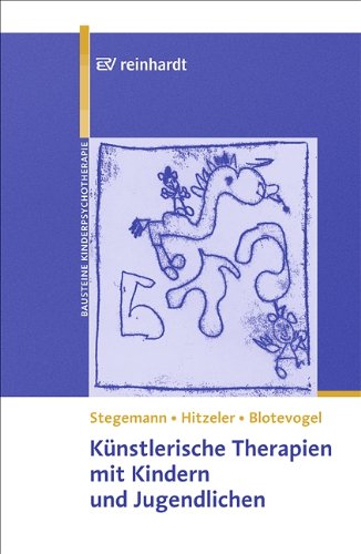 Künstlerische Therapien mit Kindern und Jugendlichen - Thomas Stegemann Marion Hitzeler Monica L Blotevogel Kartoniert (TB)