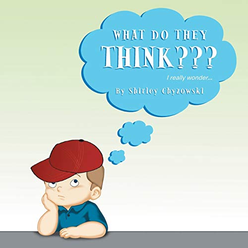 What Do They Think?: I Really Wonder . . .