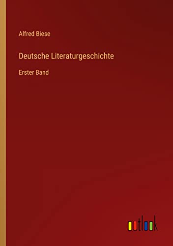 Deutsche Literaturgeschichte: Erster Band