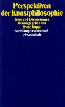 Perspektiven der Kunstphilosophie. Texte und Diskussionen