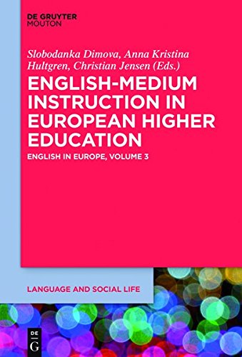 English in Europe: English-Medium Instruction in European Higher Education (Language and Social Life, Band 4)
