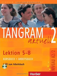 Tangram aktuell 2. Deutsch als Fremdsprache: Tangram aktuell 2 - Lektion 5-8: Deutsch als Fremdsprache / Kursbuch + Arbeitsbuch mit Audio-CD zum Arbeitsbuch