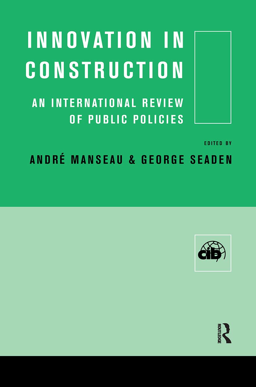 Innovation in Construction: An International Review of Public Policies (Cib)