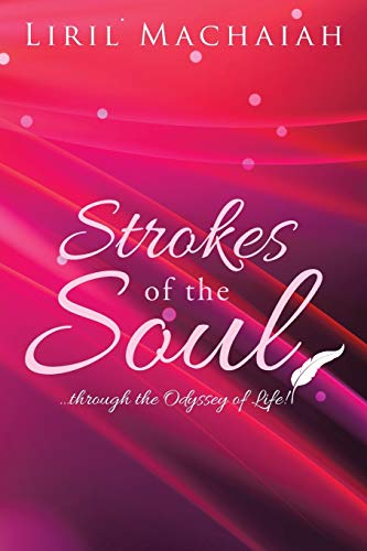 Strokes Of The Soul: ...through the Odyssey of Life!