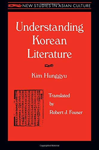 Understanding Korean Literature (New Studies in Asian Culture)