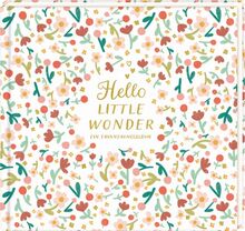 Eintragalbum: Hello Little Wonder (Alben & Geschenke fürs Baby)