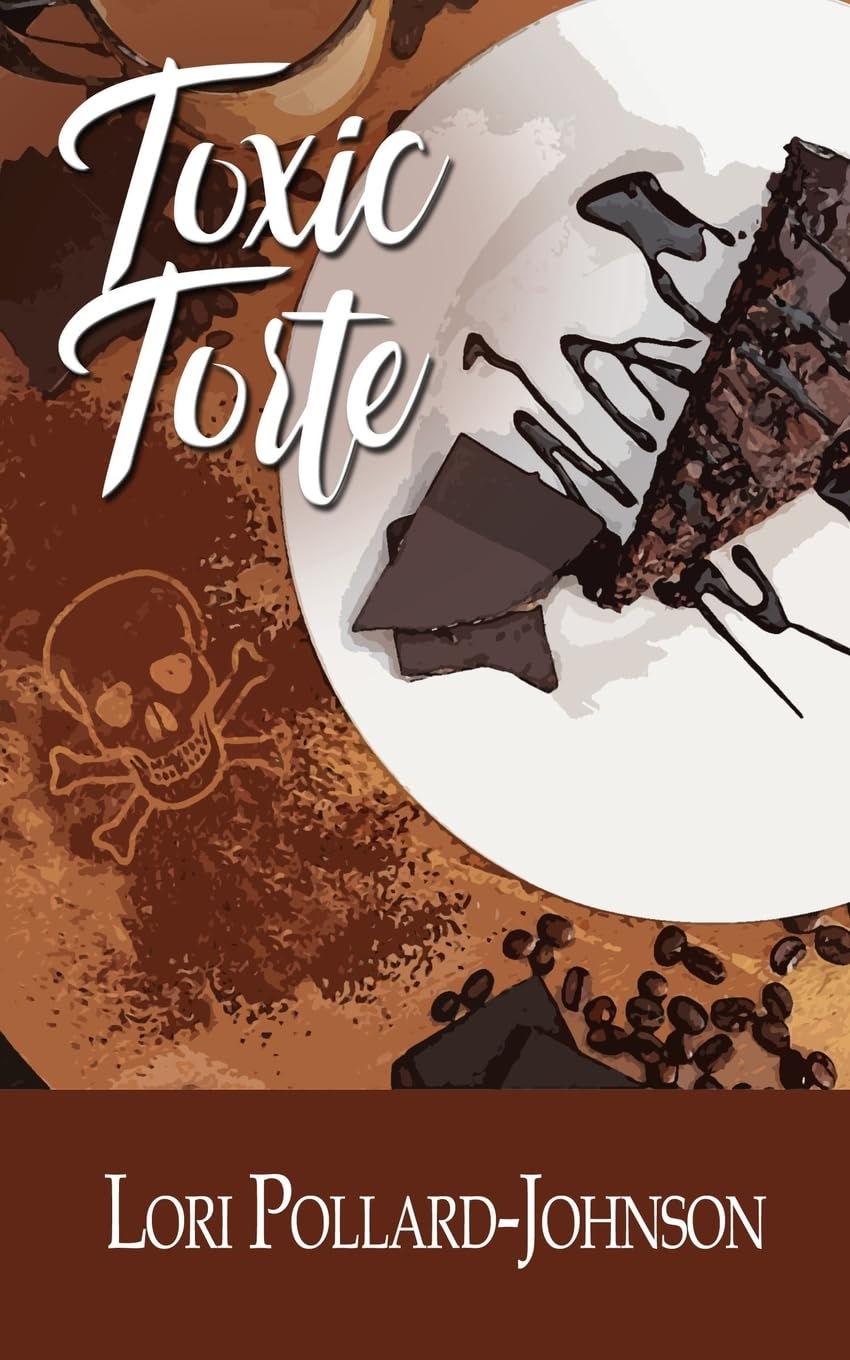 Toxic Torte (A Just Desserts Mystery, Band 1)
