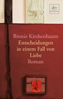Entscheidungen in einem Fall von Liebe: Roman