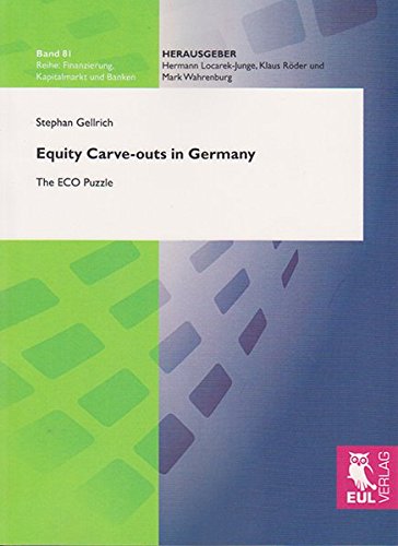 Equity Carve-outs in Germany: The ECO Puzzle (Finanzierung, Kapitalmarkt und Banken)