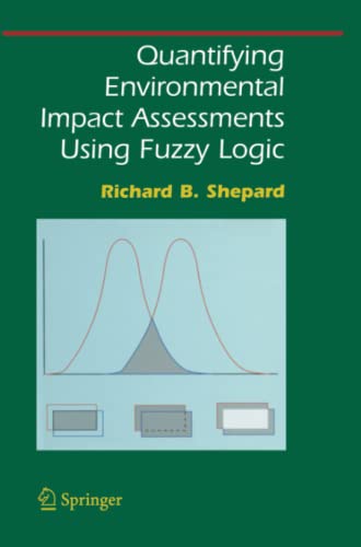 Quantifying Environmental Impact Assessments Using Fuzzy Logic (Springer Series on Environmental Management)