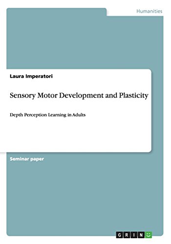 Sensory Motor Development and Plasticity: Depth Perception Learning in Adults