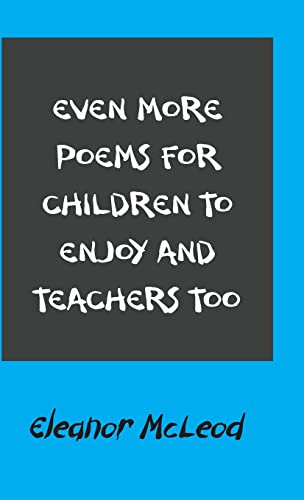 Even More Poems for Children to Enjoy and Teachers Too