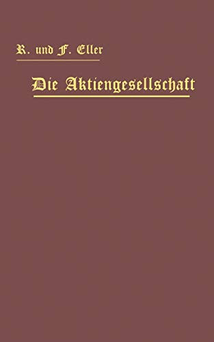 Die Aktiengesellschaft: Nach den Vorschriften des Handelsgesetzbuchs vom 10. Mai 1897 Dargestellt und Erläutert unter Anfügung Eines Normalstatuts