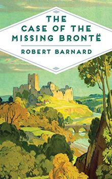 The Case of the Missing Brontë (Pan Heritage Classics, Band 5)