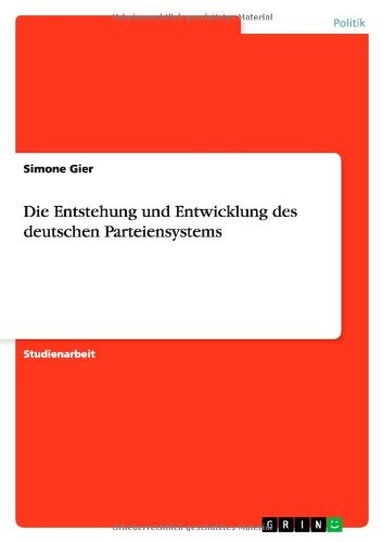 Die Entstehung und Entwicklung des deutschen Parteiensystems