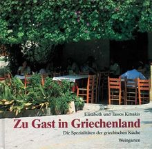 Zu Gast in Griechenland. Die Spezialitäten der griechischen Küche