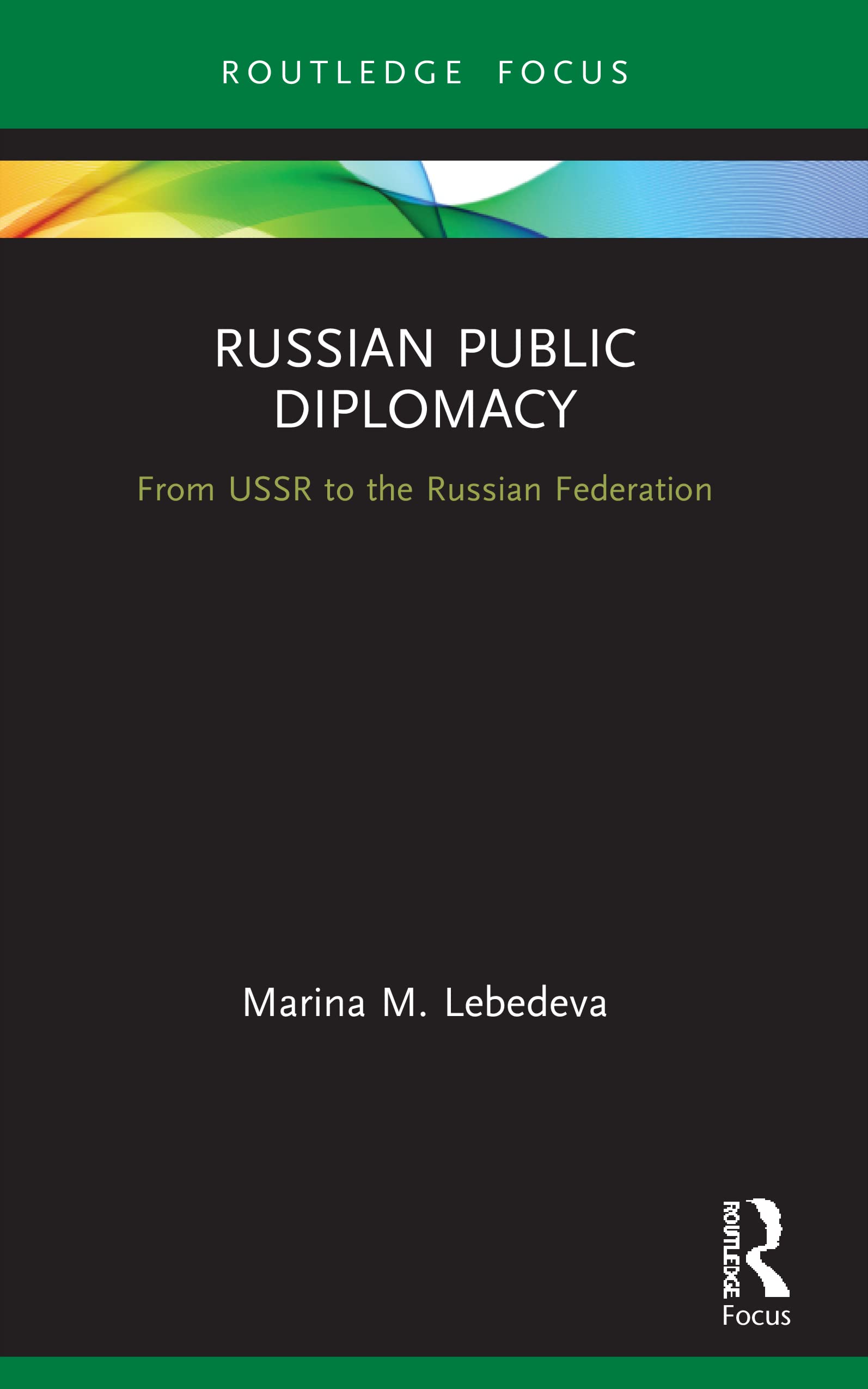 Russian Public Diplomacy: From USSR to the Russian Federation (Innovations in International Affairs)