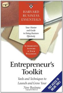 Entrepreneur's Toolkit: Tools and Techniques to Launch and Grow Your New Business: Harvard Business Essentials