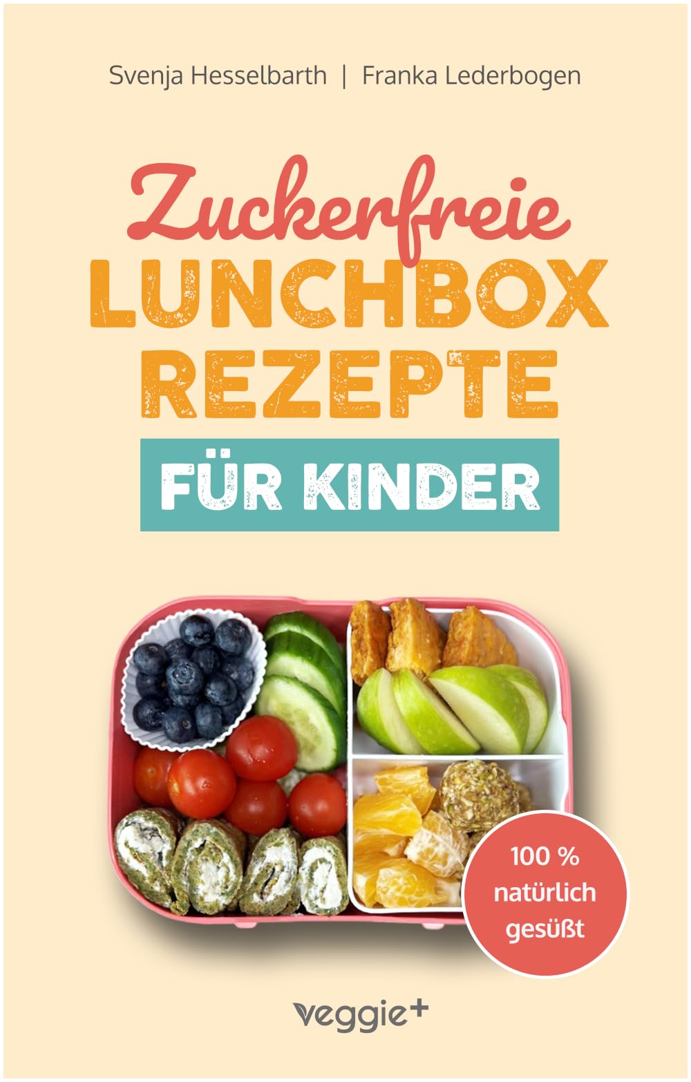 Zuckerfreie Lunchbox-Rezepte für Kinder: Gesunde Brotbox-Ideen ohne Industriezucker für Kinder ab 3 Jahre (Das große Kochbuch mit 60 nährstoffreichen Rezepten, die dein Kind lieben wird!)