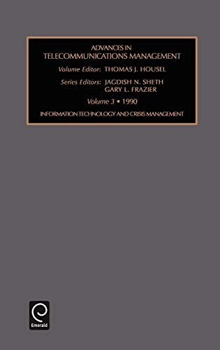 Advances in Telecommunications Management Vol. 3: Information Technology & Crisis Management