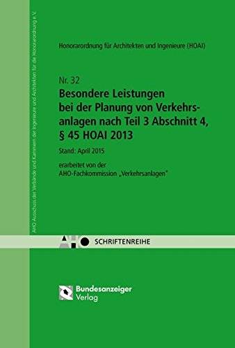 Besondere Leistungen bei der Planung von Verkehrsanlagen nach Teil 3 Abschnitt 4, § 45 HOAI 2013: AHO Heft 32 (Schriftenreihe des AHO)