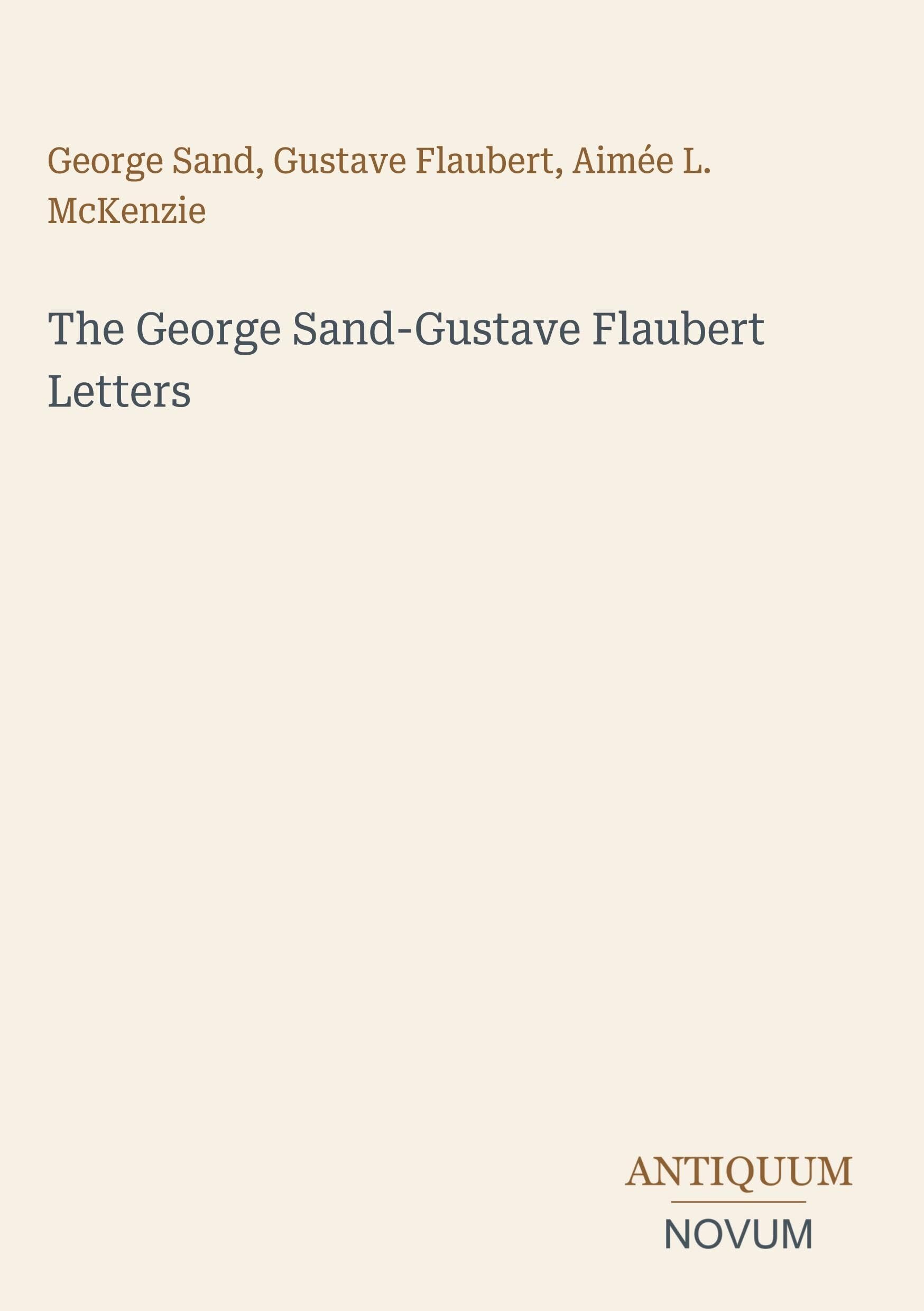 The George Sand-Gustave Flaubert Letters