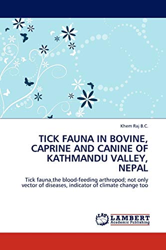 TICK FAUNA IN BOVINE, CAPRINE AND CANINE OF KATHMANDU VALLEY, NEPAL: Tick fauna,the blood-feeding arthropod; not only vector of diseases, indicator of climate change too