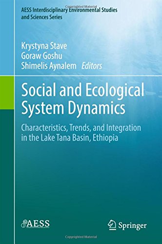 Social and Ecological System Dynamics: Characteristics, Trends, and Integration in the Lake Tana Basin, Ethiopia (AESS Interdisciplinary Environmental Studies and Sciences Series)