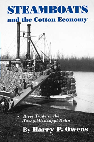 Steamboats and the Cotton Economy: River Trade in the Yazoo-Mississippi Delta