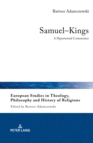 Samuel–Kings: A Hypertextual Commentary (European Studies in Theology, Philosophy and History of Religions, Band 28)