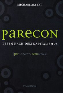 Parecon: Leben nach dem Kapitalismus