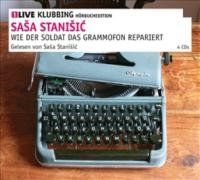 Wie der Soldat das Grammofon repariert: 1LIVE Klubbing Hörbuchedition von Stanisic, Sasa | Buch | Zustand gut
