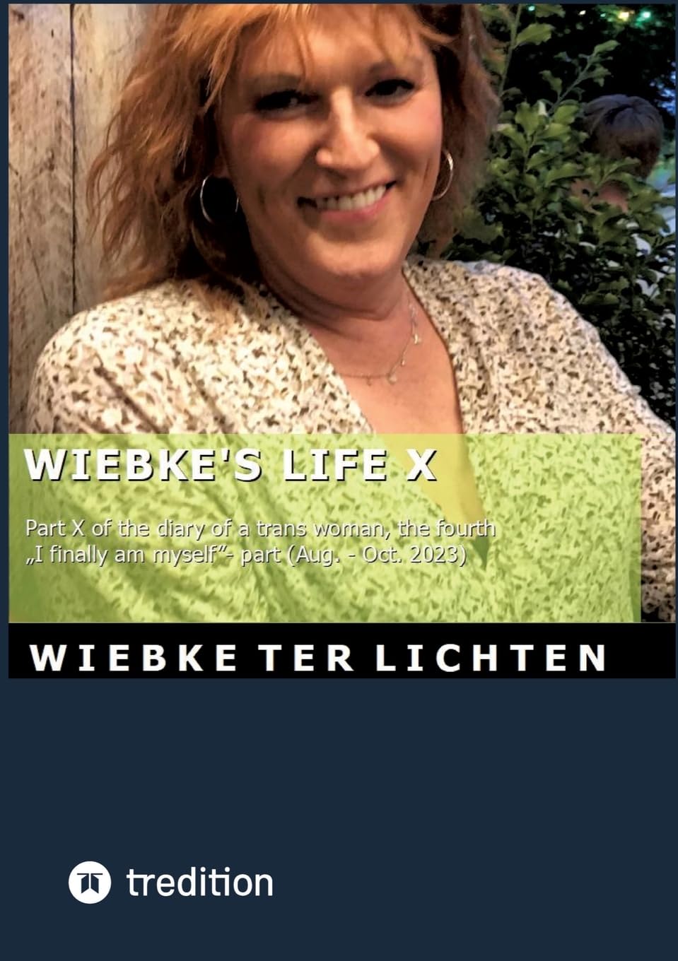Wiebke's Life X: Part X of the diary of a trans woman, the fourth I finally am myself- part (August to October 2023)