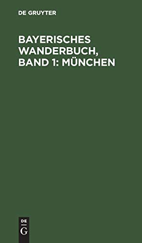 Bayerisches Wanderbuch, Band 1: München