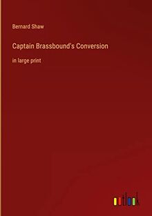 Captain Brassbound's Conversion: in large print