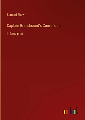 Captain Brassbound's Conversion: in large print