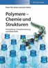 Polymere - Chemie und Strukturen: Herstellung, Charakterisierung und Werkstoffe (Verdammt clever!)