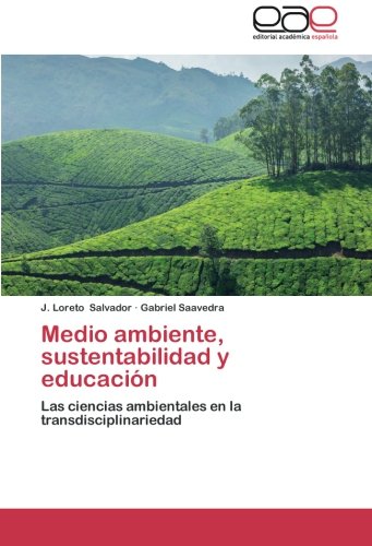 Medio ambiente, sustentabilidad y educación: Las ciencias ambientales en la transdisciplinariedad