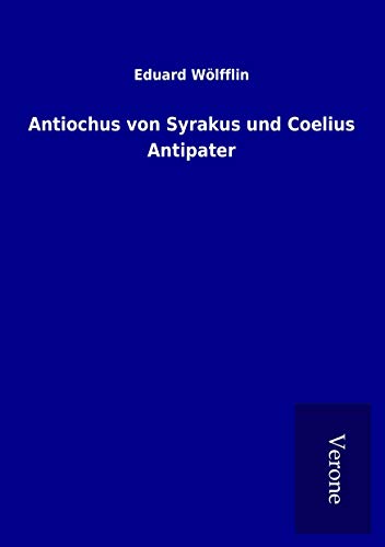 Antiochus von Syrakus und Coelius Antipater