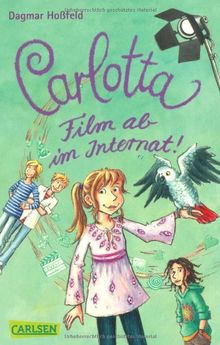 Carlotta, Band 3: Carlotta - Film ab im Internat!