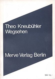 Wegsehen: Aufsätze, Briefe, Titel (Internationaler Merve Diskurs)