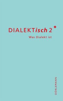 DIALEKTisch 2: Was Dialekt ist