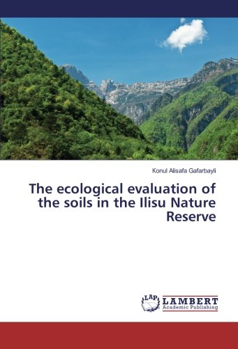 The ecological evaluation of the soils in the Ilisu Nature Reserve