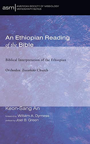 An Ethiopian Reading of the Bible: Biblical Interpretation of the Ethiopian Orthodox Tewahido Church (American Society of Missiology Monograph)
