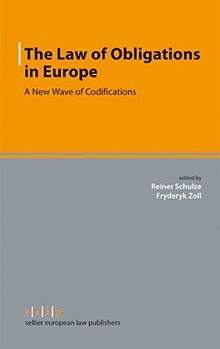 The Law of Obligations in Europe: A New Wave of Codifications