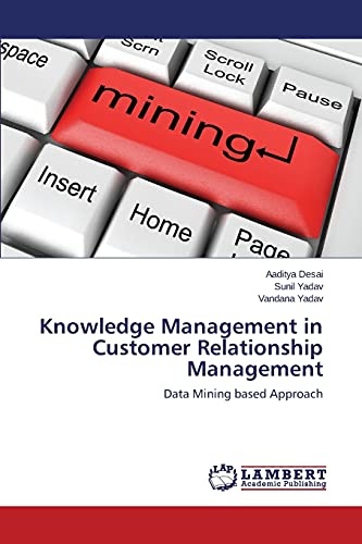 Knowledge Management in Customer Relationship Management: Data Mining based Approach