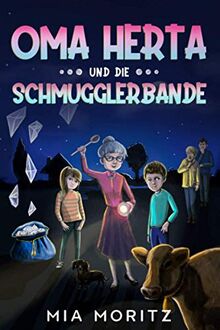 Oma Herta und die Schmugglerbande: Ein spannender Kinderkrimi für Jungen und Mädchen