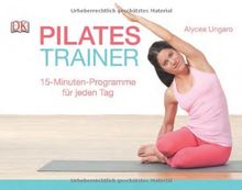 Pilates-Trainer: 15-Minuten-Programme für jeden Tag