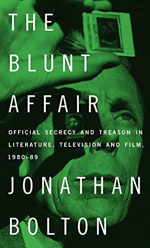 The Blunt Affair: Official secrecy and treason in literature, television and film, 1980-89